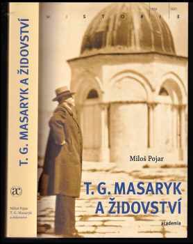Miloš Pojar: T G. Masaryk a židovství.