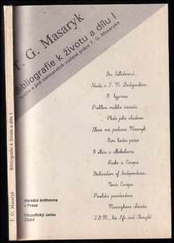 Tomáš Garrigue Masaryk: T. G. Masaryk - bibliografie k životu a dílu. 1
