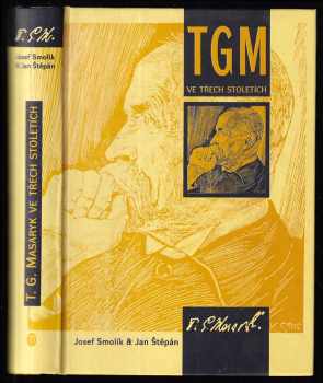 Josef Smolík: T.G. Masaryk ve třech stoletích