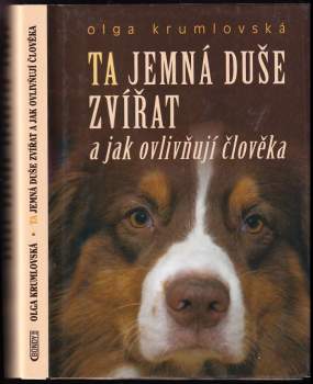 Ta jemná duše zvířat a jak ovlivňují člověka