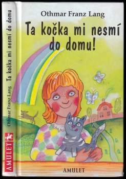 Ta kočka mi nesmí do domu!