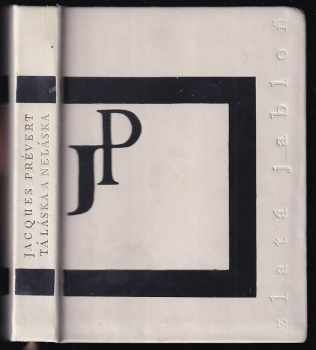 Jacques Prévert: Ta láska a neláska