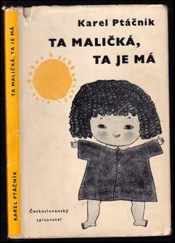 Ta maličká, ta je má - Karel Ptáčník (1962, Československý spisovatel) - ID: 794561