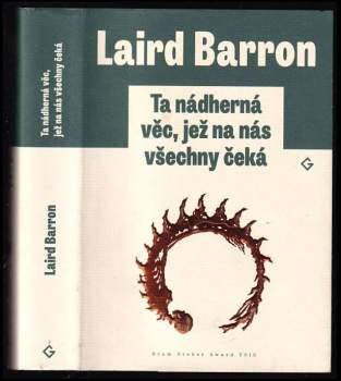 Laird Barron: Ta nádherná věc, jež na nás všechny čeká a jiné povídky