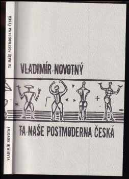 Ta naše postmoderna česká -  kritické vizitky literární současnosti