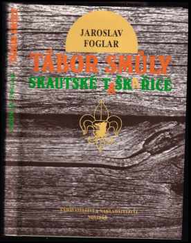 Tábor smůly : skautské taškařice - Jaroslav Foglar (1990, Novinář) - ID: 824212