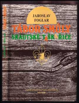 Jaroslav Foglar: Tábor smůly - skautské taškařice