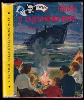 Arthur Ransome: Tábor u tajuplného moře - Dobrodružství Vlaštovek a Amazonek - OBÁLKA A  ILUSTRACE ZDENĚK BURIAN