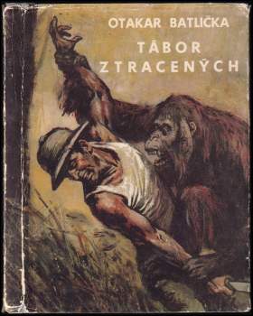 Otakar Batlička: Tábor ztracených