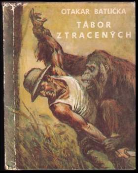 Otakar Batlička: Tábor ztracených