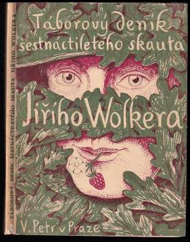 Táborový deník šestnáctiletého Jiřího Wolkera - Jiří Wolker (1928, Václav Petr) - ID: 500447