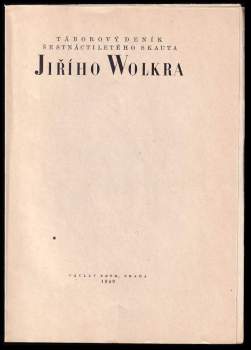 Jiří Wolker: Táborový deník šestnáctiletého skauta Jiřího Wolkra