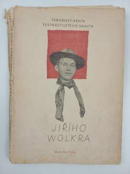 Jiří Wolker: Táborový deník šestnáctiletého skauta Jiřího Wolkra