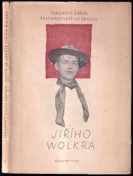 Táborový deník šestnáctiletého skauta Jiřího Wolkra
