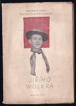 Táborový deník šestnáctiletého skauta Jiřího Wolkra