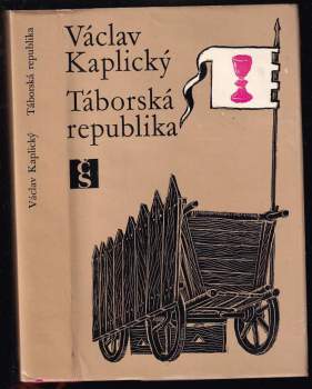 Táborská republika : kronika prvních dvaatřiceti let husitského Tábora - Václav Kaplický (1969, Československý spisovatel) - ID: 778993