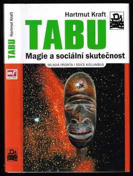Tabu : magie a sociální skutečnost - Hartmut Kraft (2006, Mladá fronta) - ID: 1020290