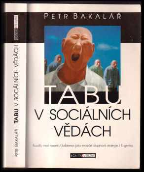 Tabu v sociálních vědách - Petr Bakalář (2003, Votobia) - ID: 796628