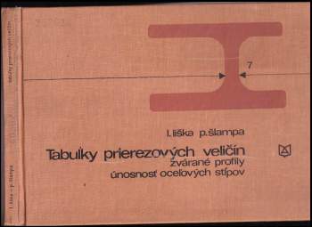 Tabuľky prierezových veličin, zvárané profily, únosnosť oceľových stľpov