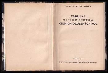 Pravoslav Kalivoda: Tabulky pro výrobu a kontrolu čelních ozubených kol