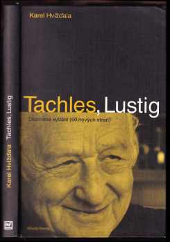Arnost Lustig: Tachles, Lustig : rozhovor s Arnoštem Lustigem jsme vedli od dubna do začátku srpna 2010 v Praze-Nuslích v restauraci hotelu Union