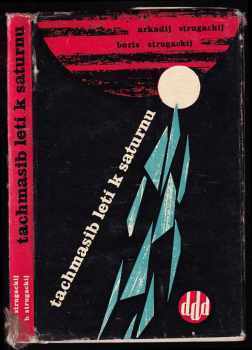 Tachmasib letí k Saturnu - Arkadij Natanovič Strugackij, Boris Natanovič Strugackij (1965, Svět sovětů) - ID: 837585