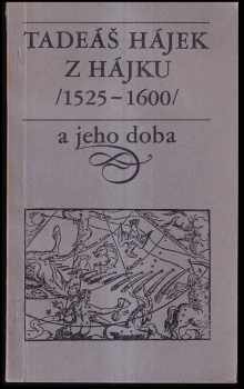 Tadeáš Hájek z Hájku a jeho doba