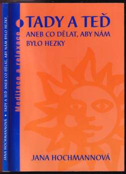 Tady a teď, aneb, Co dělat, aby nám bylo hezky