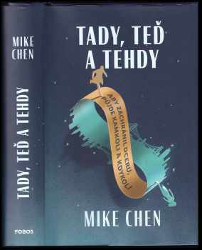 Mike Chen: Tady, teď a tehdy