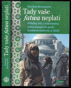 Karima Bennoune: Tady vaše fatwa neplatí