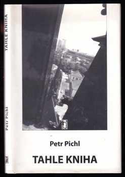 Petr Pichl: Tahle kniha