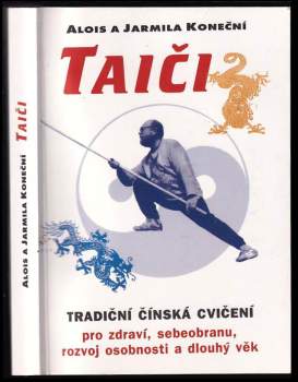 Taiči : tradiční čínská cvičení pro zdraví, sebeobranu, rozvoj osobnosti a dlouhý věk