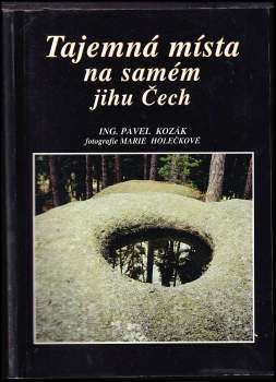 Tajemná místa na samém jihu Čech