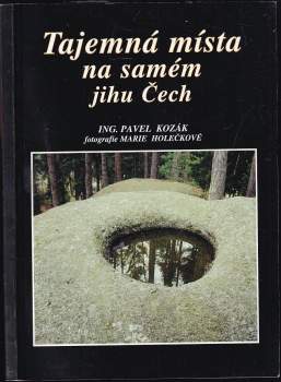 Tajemná místa na samém jihu Čech