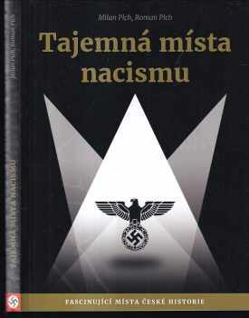 Milan Plch: Tajemná místa nacismu
