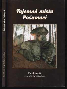 Pavel Kozák: Tajemná místa Pošumaví