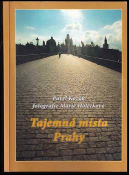 Pavel Kozák: Tajemná místa Prahy