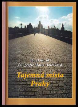 Pavel Kozák: Tajemná místa Prahy