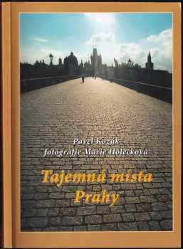 Pavel Kozák: Tajemná místa Prahy