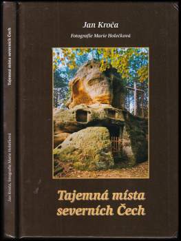 Jan Kroča: Tajemná místa severních Čech
