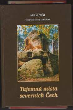 Jan Kroča: Tajemná místa severních Čech