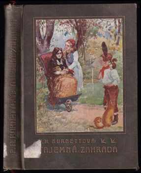 Frances Hodgson Burnett: Tajemná zahrada - román malé dívky