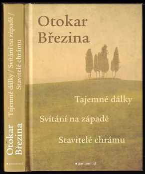 Otokar Březina: Tajemné dálky ; Svítání na západě ; Stavitelé chrámu