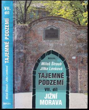 Tajemné podzemí : Jižní Morava - VII. díl