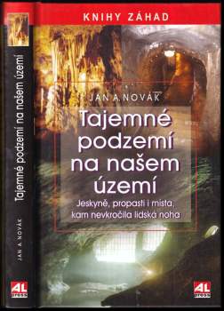 Jan A Novák: Tajemné podzemí na našem území