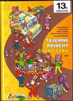 Tajemné příběhy Čtyřlístku : 1997 - Ljuba Štíplová, Josef Lamka, Hana Lamková, Karel Ladislav, Jiří Poborák (2014, Čtyřlístek) - ID: 679848