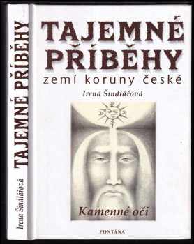 Tajemné příběhy zemí koruny české : 1. část - Kamenné oči - Irena Šindlářová (2001, Fontána) - ID: 565382