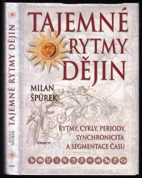 Milan Špůrek: Tajemné rytmy dějin