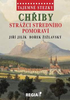 Chřiby - strážci středního Pomoraví