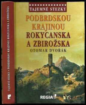 Otomar Dvořák: Podbrdskou krajinou Rokycanska a Zbirožska